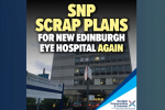Party Graphic that reads "SNP scrap plans for new Edinburgh eye hospital again"